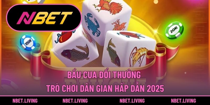 Bầu cua đổi thưởng
