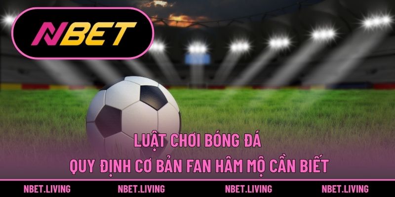 luật chơi bóng đá